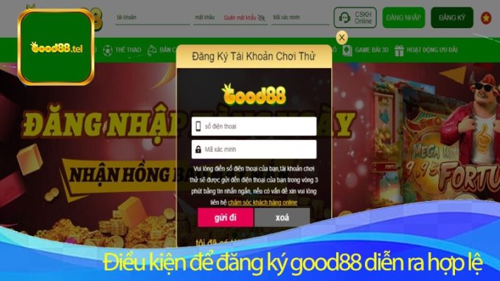 Điều kiện để đăng ký good88 diễn ra hợp lệ