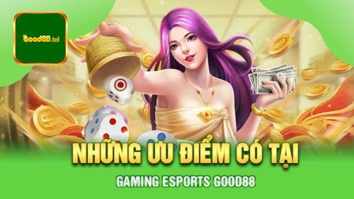 Những ưu điểm tạo nên sức hút của Esports GooD88